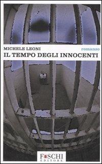 Il tempo degli innocenti. - Michele Leoni - copertina