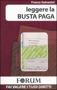 Leggere la busta paga - Franco Galvanini - Libro - Foschi - Forum | IBS