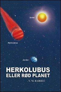 Herkolubus eller ród planet. Ediz. norvegese - V. M. Rabolú - copertina