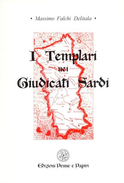 I templari nei giudicati sardi - Massimo Falchi Delitala - copertina
