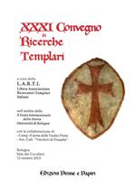 Atti del 31° Convegno di ricerche templari