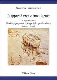 L' apprendimento intelligente. Vol. 2: La «Nuova didattica». Metodologia per favorire lo sviluppo delle capacità intellettive. - Nicoletta Hristodorescu - copertina