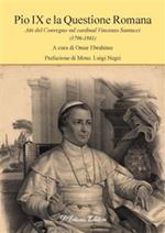 Pio IX e la questione romana. Atti del Convegno sul cardinal Vincenzo Santucci (1796-1861)