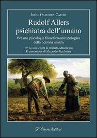 Rudolf Allers, psichiatra dell'umano. Per una psicologia filosofico-antropologica della persona umana - Jorge Olaechea Catter - ebook