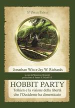 Hobbit Party. Tolkien e la visione della libertà che l'Occidente ha dimenticato