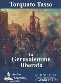 La Gerusalemme liberata. Audiolibro. CD Audio formato MP3. Ediz. integrale - Torquato Tasso - copertina