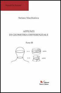 Appunti di geometria differenziale. Parte III. Vol. 3 - Stefano Marchiafava - copertina