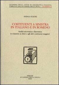 Costituenti a sinistra in italiano e in romeno. Analisi sincronica e diacronica in relazione ai clitici e agli altri costituenti maggiori - Shingo Suzuki - copertina