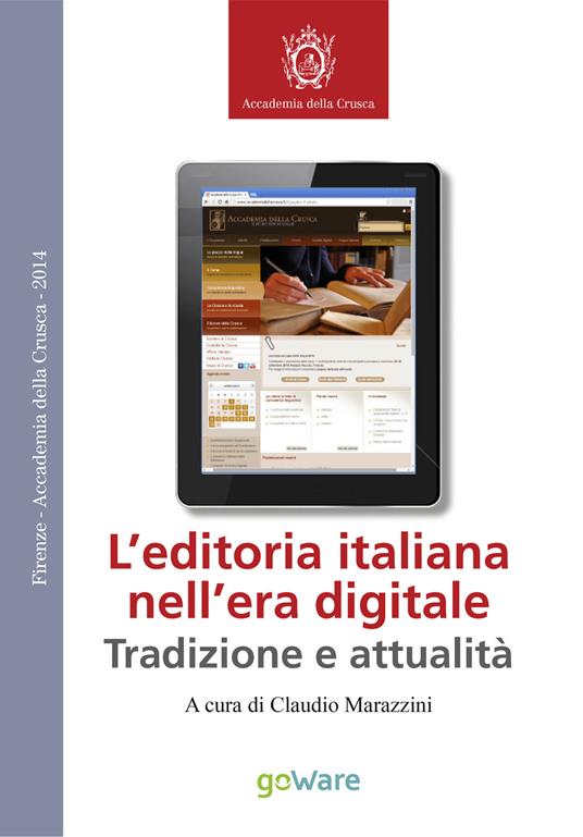 L' editoria italiana nell'era digitale. Tradizione e attualità - Marazzini,  Claudio - Ebook - EPUB3 con Adobe DRM