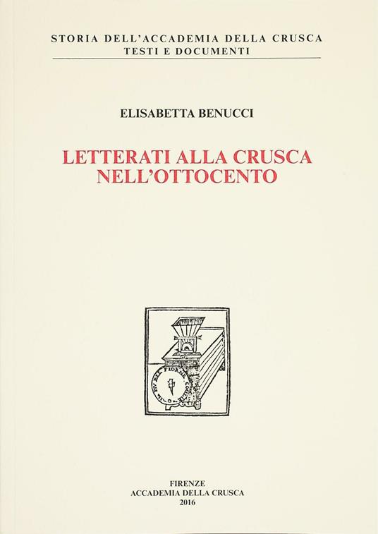 Letterati alla Crusca nell'Ottocento - Elisabetta Benucci - copertina