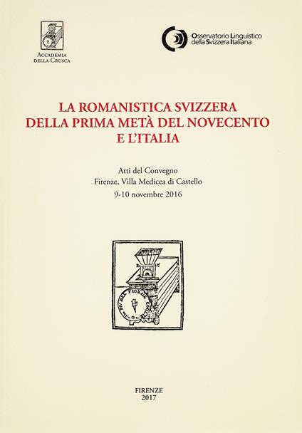 La romanistica svizzera della prima metà del Novecento e l'Italia. Atti del Convegno (Firenze, 9-10 novembre 2016) - copertina