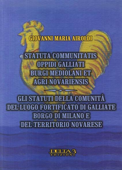 Gli statuti della comunità del luogo fortificato di Galliate, borgo di Milano e del territorio novarese - Giovanni Maria Airoldi - copertina