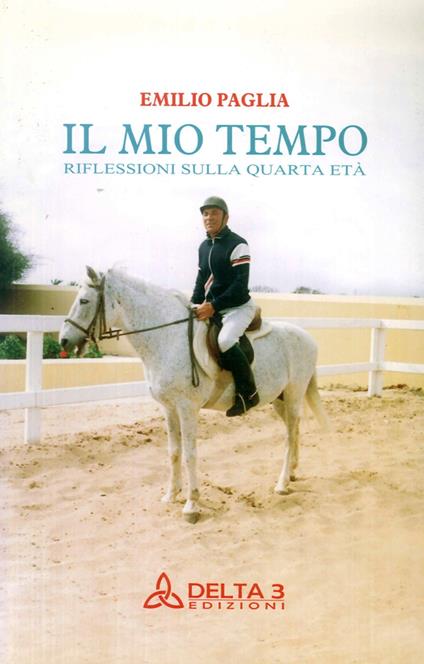 Il mio tempo. Riflessioni sulla quarta età - Emilio Paglia - copertina