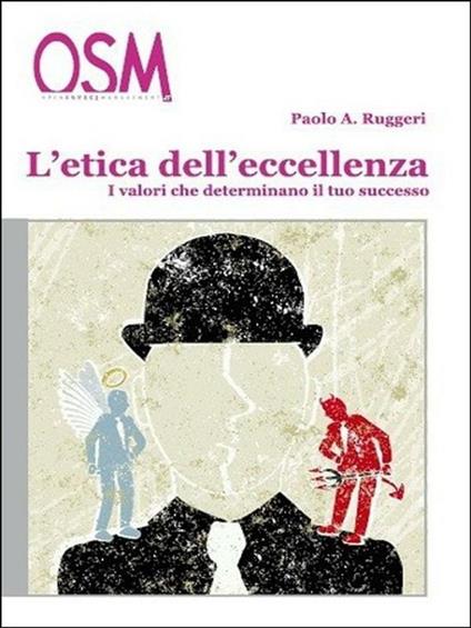 L' etica dell'eccellenza. I valori che determinano il tuo successo - Paolo A. Ruggeri - ebook