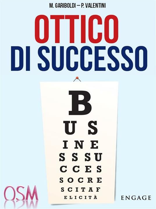 Ottico di successo. Vederci chiaro e pensare in grande nel mercato dell'ottica - Michaela Gariboldi,Paolo Valentini - ebook