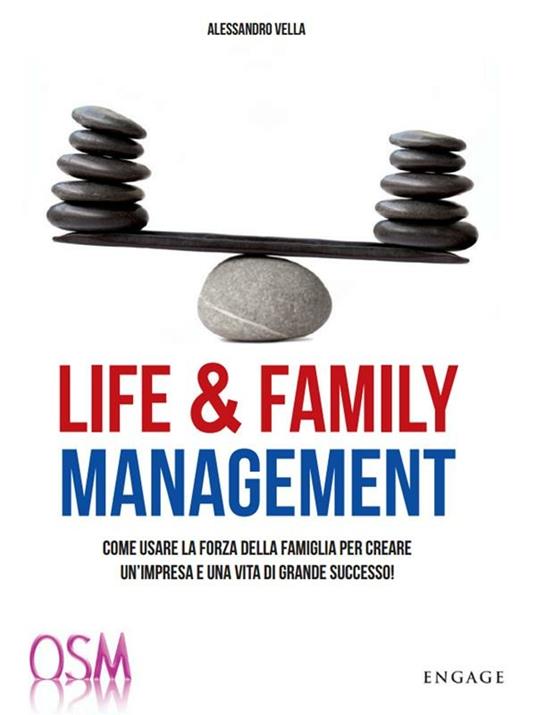 Life & family management. Come usare la forza della famiglia per creare un'impresa e una vita di grande successo! - Alessandro Vella - ebook