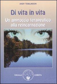 Di vita in vita. Un approccio terapeutico alla reincarnazione - Andy Tomlison - copertina