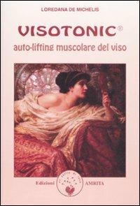 Visotonic®. Auto-lifting muscolare del viso - Loredana De Michelis - copertina