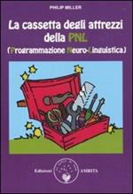 La cassetta degli attrezzi della PNL (Programmazione Neuro-Linguistica)