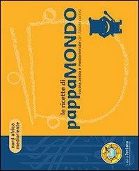 Le ricette di pappamondo. Cucina araba e mediorientale per italiani curiosi - Giorgio Gabriel,Florasol Accursio - copertina