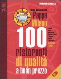 PappaMilano 2006. 100 ristoranti di qualità a buon prezzo - Valerio Massimo Visintin - copertina