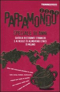 Pappamondo gold. Guida ai ristoranti stranieri e ai negozi di alimentari etnici di Milano. Speciale 10 anni - copertina