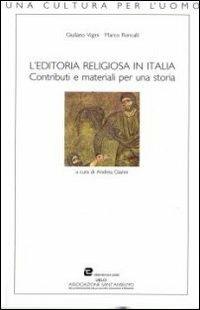 L'editoria religiosa in Italia. Contributi e materiali per una storia - Marco Roncalli,Giuliano Vigini - copertina