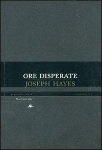 Ore disperate - Joseph Hayes - copertina