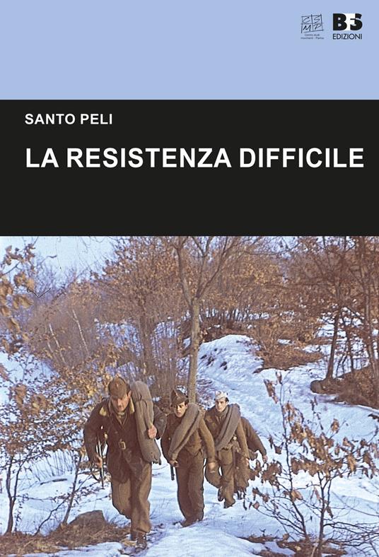 La Resistenza difficile - Santo Peli - copertina