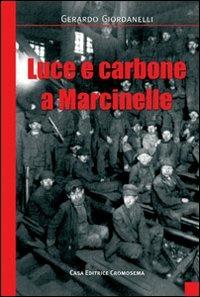 Luce e carbone a Marcinelle - Gerardo Giordanelli - copertina