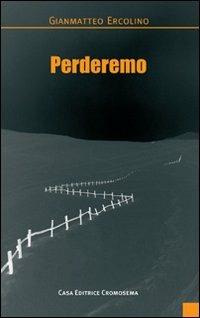 Perderemo - Gianmatteo Ercolino - copertina