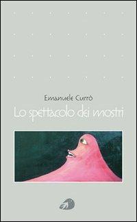 Lo spettacolo dei mostri - Emanuele Currò - copertina