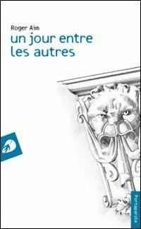 Un jour entre les autres - Roger Aïm - copertina