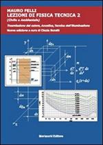 Lezioni di fisica tecnica (civile e ambientale). Vol. 2: Trasmissione del calore, acustica, tecnica dell'illuminazione.