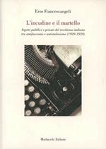 L' incudine e il martello. Aspetti pubblici e privati del trockismo italiano tra antifascismo e antistatalismo (1929-1939)