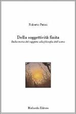 Della soggettività finita. Dalla teoria del soggetto alla filosofia dell'uomo