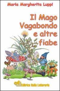 Il mago vagabondo e altre fiabe - M. Margherita Luppi - copertina