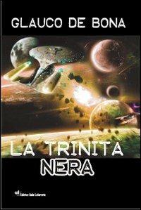 La trinità nera - Glauco De Bona - copertina