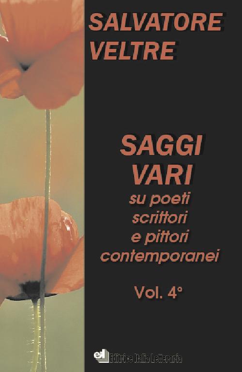 Saggi vari su poeti scrittori e pittori contemporanei. Vol. 4 - Salvatore Veltre - copertina