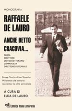 Raffaele De Lauro. Anche detto Cracovia... Breve storia di un sannita milanese che amava raccontar la vita scrivendo. Ediz. a caratteri grandi