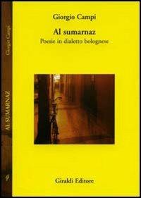 Al Sumarnaz. Poesia in dialetto bolognese - Giorgio Campi - copertina