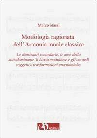 Morfologia ragionata dell'armonia tonale classica. Vol. 1 - Marco Stassi - copertina