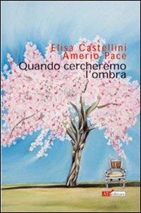 Quando cercheremo l'ombra - Elisa Castellini - copertina