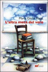 L'altra metà del vero - M. Giulia Poggi - copertina