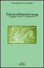 Götterdämmerung. Viaggio verso il crepuscolo. Con CD Audio