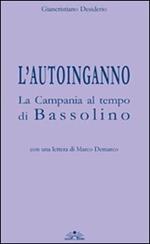 L'autoinganno la Campania al tempo di Bassolino