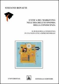 L' etica del marketing nell'era dell'economia della conoscenza - Stefano Rovatti - copertina