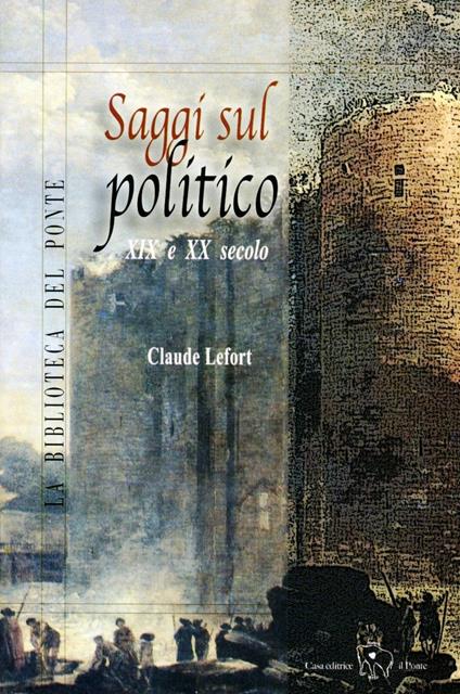 Saggi sul politico. XIX e XX secolo - Claude Lefort - copertina