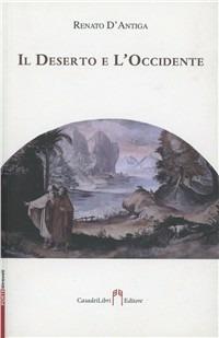 Il deserto e l'Occidente - Renato D'Antiga - copertina