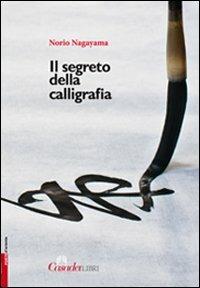 Il segreto della calligrafia - Norio Nagayama - copertina